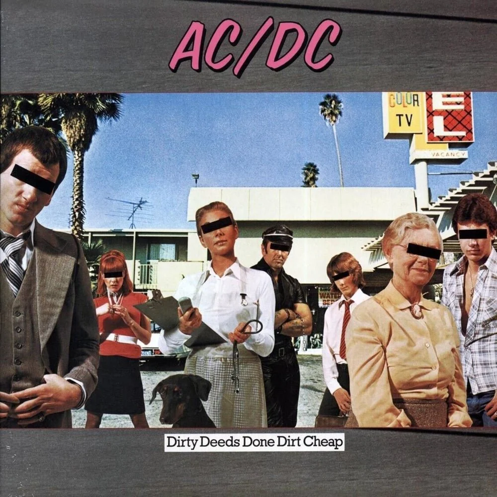 Dirty Deeds Done Dirt Cheap