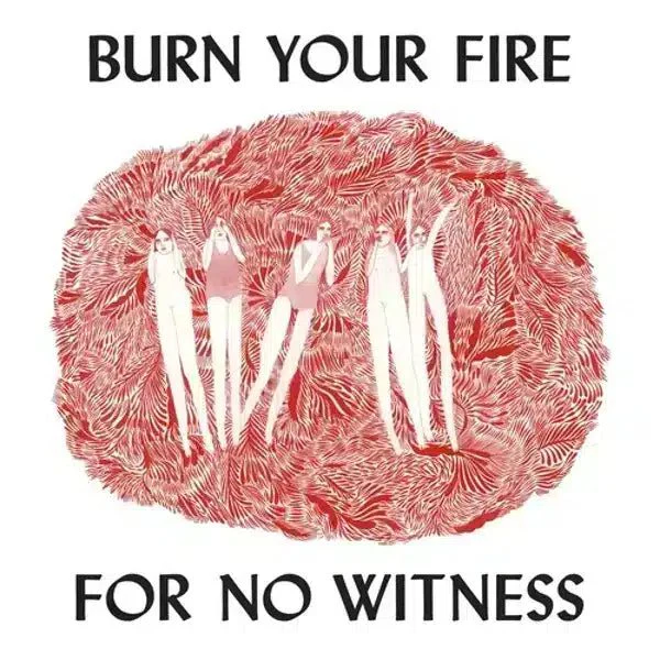 Burn Your Fire For No Wit
