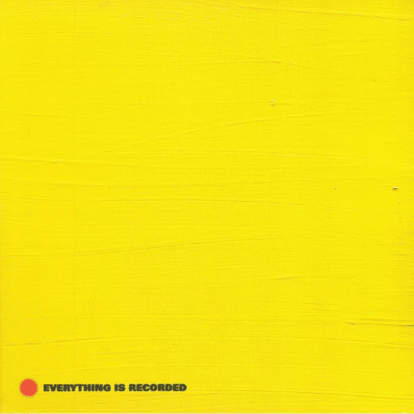 Everything Is Recorded