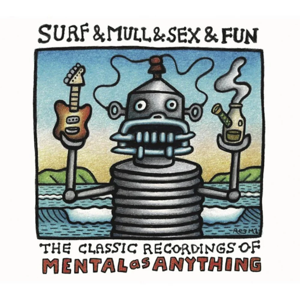 Surf & Mull & Sex & Fun: The Classic Recordings Of Mental As Anything