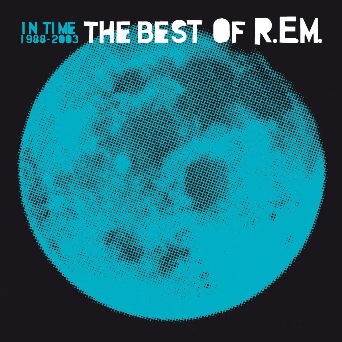 In Time: The Best Of R.E.M. 1988-2003 (Compilation)
