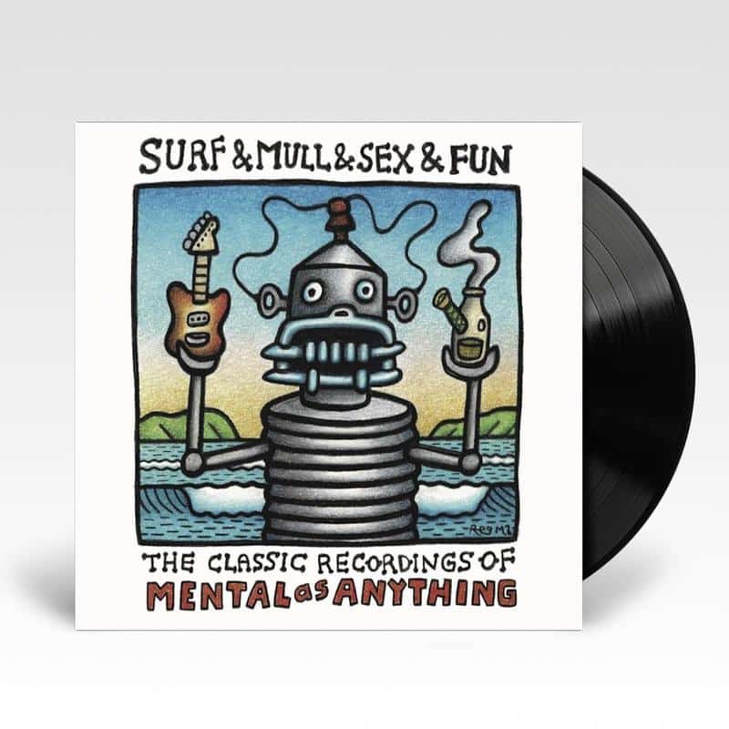 Surf & Mull & Sex & Fun: The Classic Recordings Of Mental As Anything