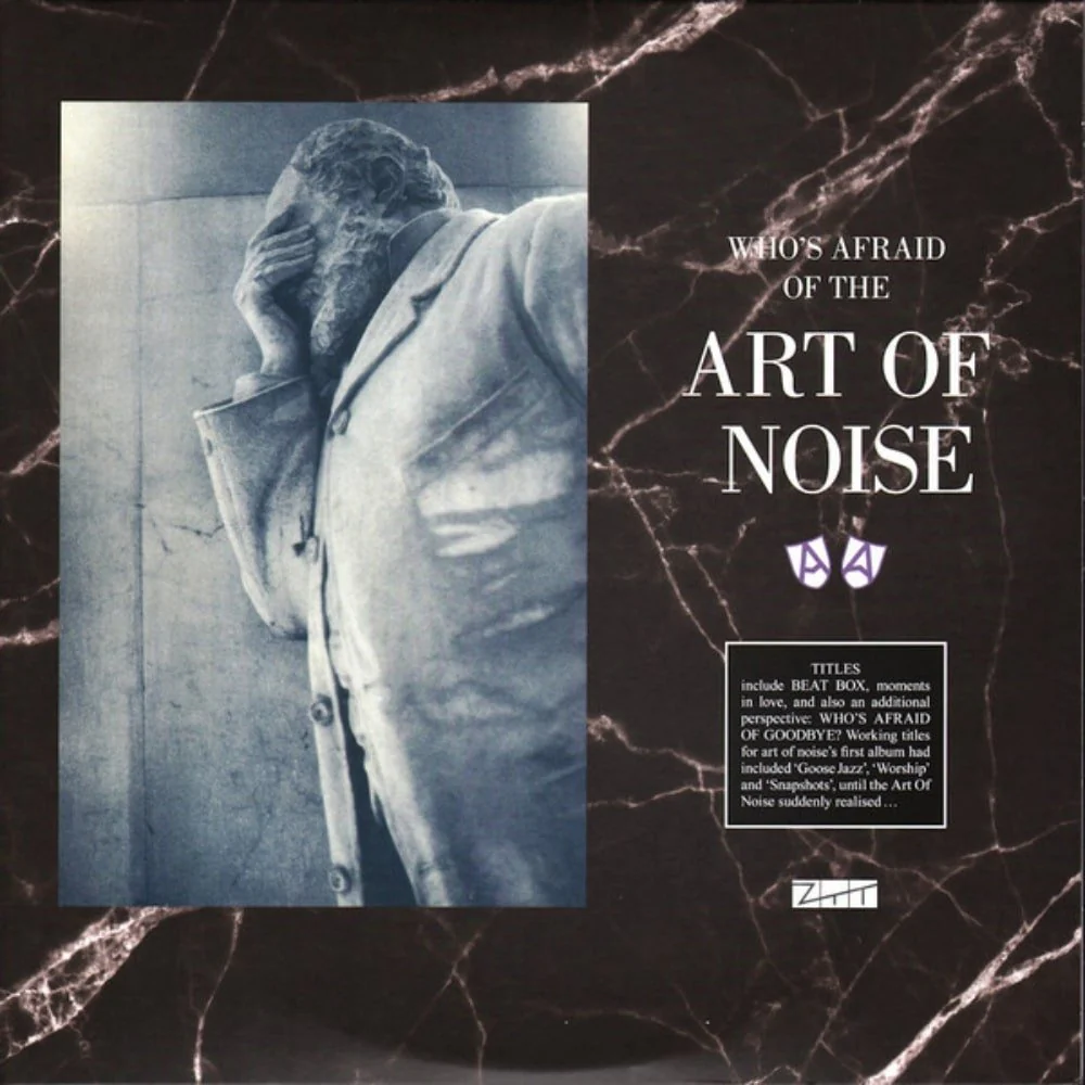 Who's Afraid Of The Art Of Noise? And Who's Afraid Of Goodbye