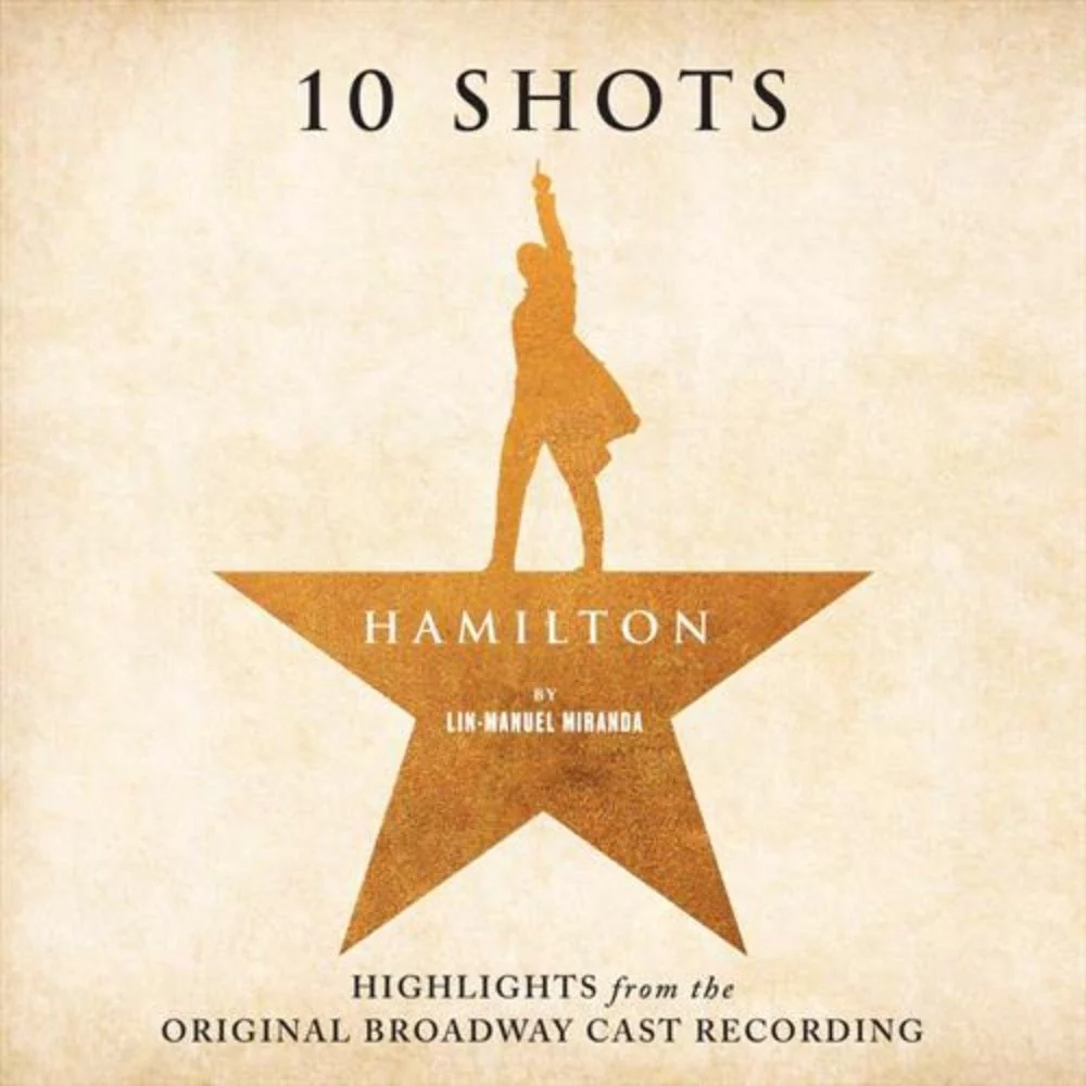 Hamilton: 10 Shots: Highlights from the Original Broadway Cast Recording